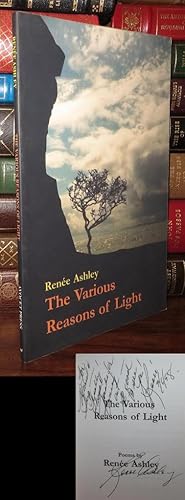 THE VARIOUS REASONS OF LIGHT Poems by Renee Ashley