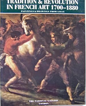 Seller image for Tradition & Revolution in French Art 1700-1880: Paintings & Drawings from Lille for sale by Shoestring Collectibooks