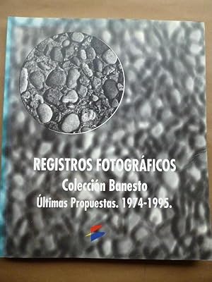 Imagen del vendedor de Registros Fotogrficos. Coleccin Banesto. Ultimas Propuestas 1974 - 1995. a la venta por Carmichael Alonso Libros