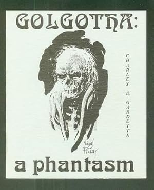GOLGOTHA: A PHANTASM. (Horror & Fantasy Macabre Poetry)