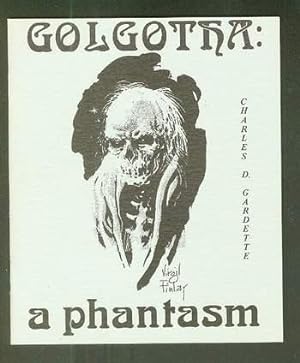 GOLGOTHA: A PHANTASM. (Horror & Fantasy Macabre Poetry)