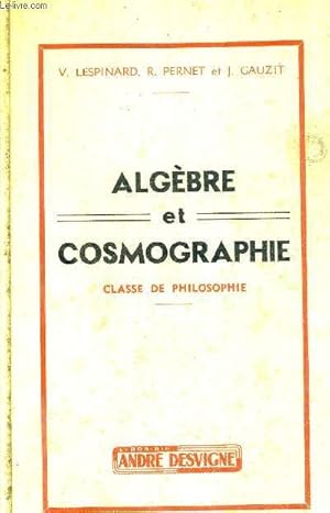 Seller image for ALGEBRE ET COSMOGRAPHIE CLASSE DE PHILOSOPHIE / 13E EDITION REFONDUE. for sale by Le-Livre