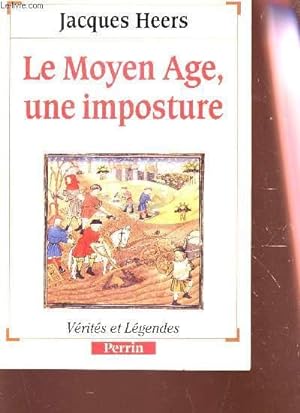 Seller image for LE MOYEN AGE, UNE IMPOSTURE / COLLECTION "VERITES ET LEGENDES". for sale by Le-Livre
