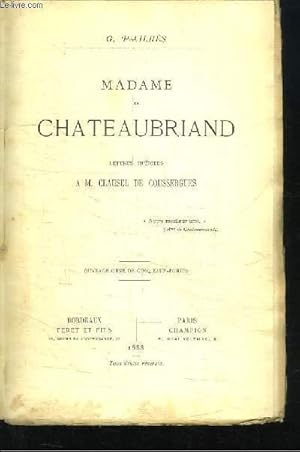 Bild des Verkufers fr Madame de Chateaubriand. Lettres indites  M. Clausel de Coussergues zum Verkauf von Le-Livre