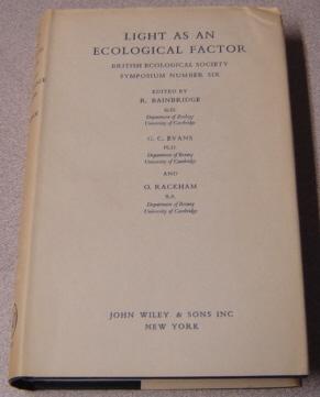 Light As An Ecological Factor: British Ecological Society Symposium Number Six (6)