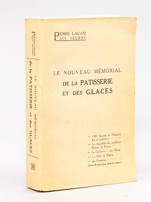 Le Nouveau Mémorial de la Pâtisserie et des Glaces contenant 3500 Recettes de Pâtisserie fine et ...