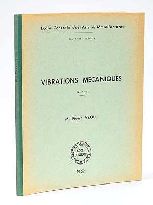 Seller image for Vibrations mcaniques. 1re Partie. Ecole centrale des Arts & Manufactures, 1ere anne for sale by Librairie du Cardinal