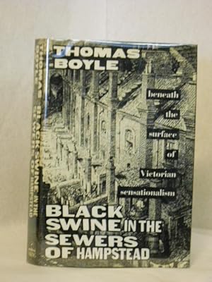Imagen del vendedor de Black Swine in the Sewers of Hampstead: Beneath the Surface of Victorian Sensationalism a la venta por Gil's Book Loft