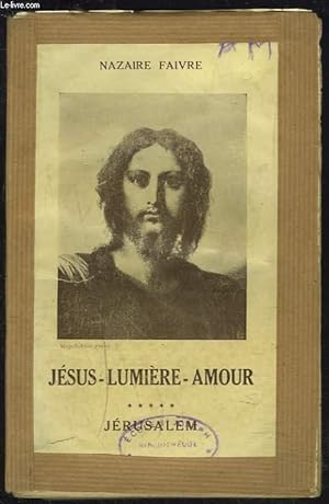 Seller image for JESUS-LUMIERE-AMOUR. TOME 5 : JERUSALEM. for sale by Le-Livre