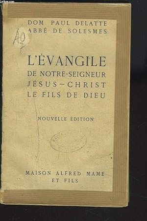 Bild des Verkufers fr L'EVANGILE DE NOTRE-SEIGNEUR JESUS-CHRIST LE FILS DE DIEU. zum Verkauf von Le-Livre