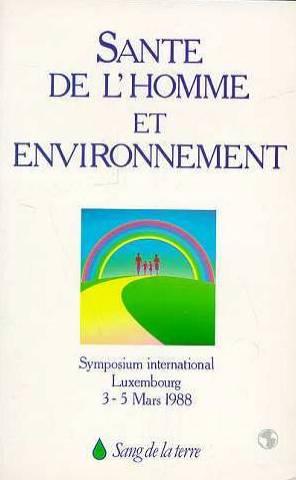 Santé de l'homme et environnement: Symposium international Luxembourg 3-5 mars 1988