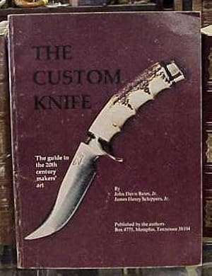 The Custom Knife: The Guide to the 20th Century Makers' Art