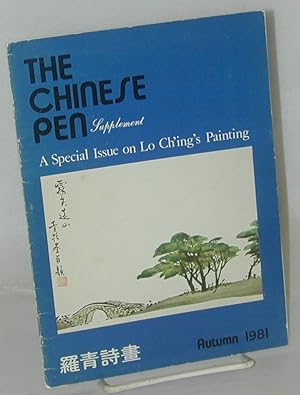 Imagen del vendedor de The Chinese Pen: supplement: A Special Issue on Lo Ch'ing's Painting, Autumn 1981 a la venta por Bolerium Books Inc.