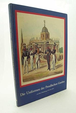 Imagen del vendedor de Die Uniformen der preuischen Garden : von ihrer Entstehung 1704 bis 1836 ; 48 Faks.-Dr. aus d. Orig.-Buch von Thmen, Berlin 1840 / Wolfgang Schwarze a la venta por Versandantiquariat Buchegger