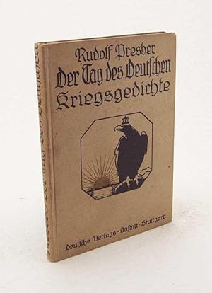 Bild des Verkufers fr Der Tag des Deutschen : Kriegsgedichte / von Rudolf Presber zum Verkauf von Versandantiquariat Buchegger