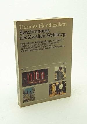 Imagen del vendedor de Synchronopse des Zweiten Weltkriegs : Vergleichende Zeittafeln der Parallelereignisse an den einzelnen Frontabschnitten sowie der innenpolitischen Entwicklungen und internationalen diplomatischen Aktivitten / zsgest. von Rdiger Bolz a la venta por Versandantiquariat Buchegger