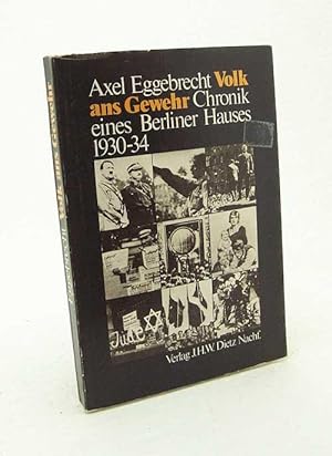 Seller image for Volk ans Gewehr : Chronik eines Berliner Hauses 1930 - 34 / Axel Eggebrecht for sale by Versandantiquariat Buchegger