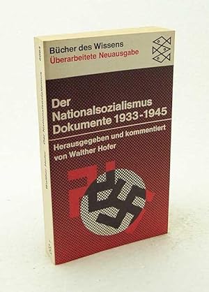 Bild des Verkufers fr Der Nationalsozialismus : Dokumente 1933 - 1945 / hrsg., eingel. u. dargest. von Walther Hofer zum Verkauf von Versandantiquariat Buchegger