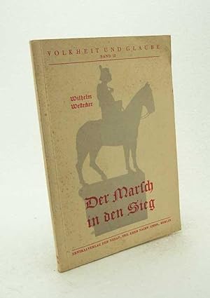 Bild des Verkufers fr Der Marsch in den Sieg : Der grodeutsche Freiheitskrieg in der Lyrik / Wilhelm Westecker zum Verkauf von Versandantiquariat Buchegger