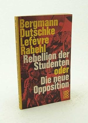 Bild des Verkufers fr Rebellion der Studenten oder Die neue Opposition / Eine Analyse von Uwe Bergmann [u.a.] zum Verkauf von Versandantiquariat Buchegger