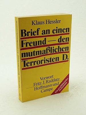 Bild des Verkufers fr Brief an einen Freund, den mutmasslichen Terroristen D. / Klaus Hessler. Vorw. Fritz J. Raddatz zum Verkauf von Versandantiquariat Buchegger