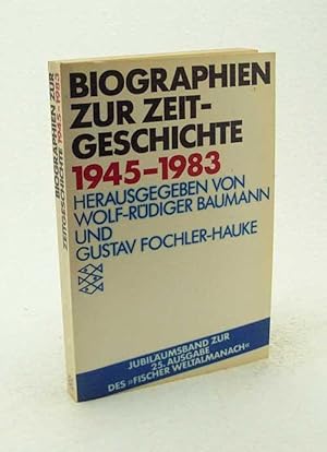 Seller image for Biographien zur Zeitgeschichte 1945 - 1983 : Jubilums-Bd. zur 25. Ausg. d. Fischer-Weltalmanach / hrsg. von Wolf-Rdiger Baumann u. Gustav Fochler-Hauke for sale by Versandantiquariat Buchegger