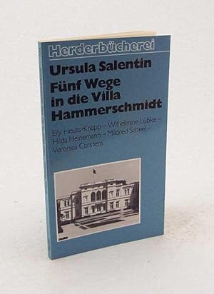 Image du vendeur pour Fnf Wege in die Villa Hammerschmidt : Elly Heuss-Knapp, Wilhelmine Lbke, Hilda Heinemann, Mildred Scheel, Veronica Carstens / Ursula Salentin mis en vente par Versandantiquariat Buchegger