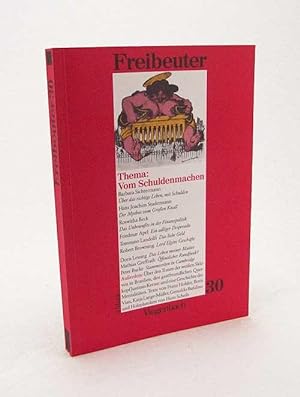 Seller image for Freibeuter 30 : Vierteljahreszeitschrift fr Kultur und Politik : Thema: Vom Schuldenmachen for sale by Versandantiquariat Buchegger