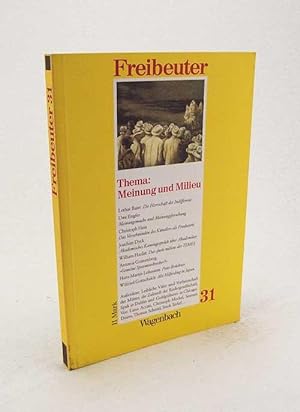 Seller image for Freibeuter 31 : Vierteljahreszeitschrift fr Kultur und Politik : Thema: Meinung und Milieu for sale by Versandantiquariat Buchegger