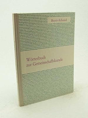 Bild des Verkufers fr Wrterbuch zur Gemeinschaftskunde / Erich Bayer ; Heinz Dieter Schmid zum Verkauf von Versandantiquariat Buchegger