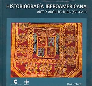 Imagen del vendedor de HISTORIOGRAFIA IBEROAMERICANA. Arte y arquitectura XVI - XVIII. Dos lecturas a la venta por Buenos Aires Libros