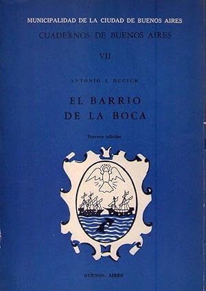 EL BARRIO DE LA BOCA. La boca del riachuelo, desde Pedro de Mendoza hasta las postrimerías del si...