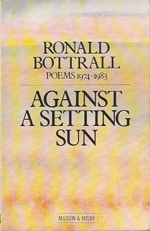 Image du vendeur pour Against a Setting Sun : Poems 1974-1983. mis en vente par City Basement Books
