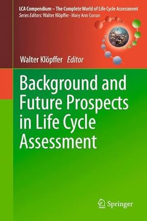 Seller image for Background and Future Prospects in Life Cycle Assessment for sale by AHA-BUCH GmbH
