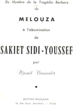 Du mystere de la tragedie barbare de melouza a l'abomination de sakiet sidi-youssef