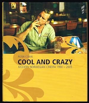 Cool and Crazy: Modern Norwegian Cinema, 1990-2005