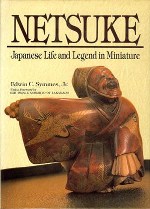 Netsuke Japanese Life and Legend in Miniature