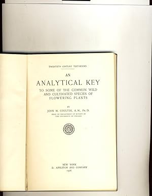 Imagen del vendedor de Analytical Key To Some of the Common Wild and Cultivated Species of Flowering Plants a la venta por Richard Lemay