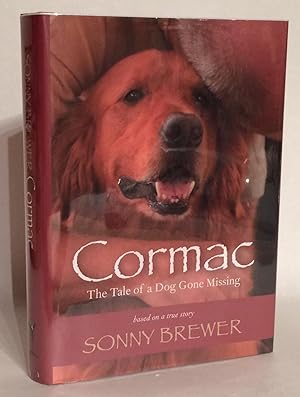 Seller image for Cormac. The Tale of a Dog Gone Missing. Signed. for sale by Thomas Dorn, ABAA