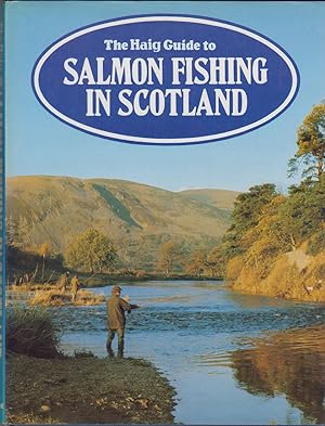 Bild des Verkufers fr THE HAIG GUIDE TO SALMON FISHING IN SCOTLAND. Edited by David Barr. With descriptions of the major salmon rivers and lochs by Bill "Rogie" Brown. zum Verkauf von Coch-y-Bonddu Books Ltd