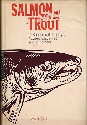Seller image for SALMON AND TROUT: A RESOURCE, ITS ECOLOGY, CONSERVATION AND MANAGEMENT. By Derek Mills. for sale by Coch-y-Bonddu Books Ltd