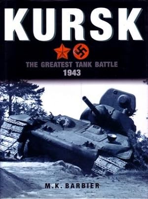 Kursk : The Greatest Tank Battle 1943