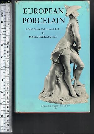 Bild des Verkufers fr EUROPEAN PORCELAIN: A Handbook for the Collector and Dealer. zum Verkauf von Chaucer Bookshop ABA ILAB