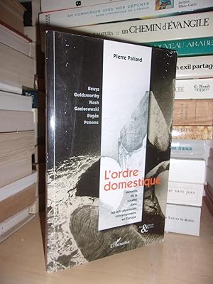 Seller image for L'ORDRE DOMESTIQUE : Mmoire De La Ruralit Dans Les Arts Plastiques Contemporains En Europe : Beuys, Goldsworthy, Nash, Gasiorowski, Pags, Penone for sale by Planet'book