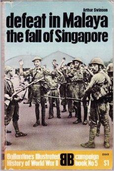 Seller image for Defeat In Malaya - The Fall Of Singapore - Ballantine's Illustrated History Of World War Ii, Campaign Book, No. 5 for sale by North American Rarities