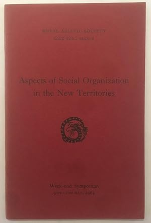 Seller image for Aspects of social organization in the New Territories : weekend symposium, 9th-10th May, 1964. for sale by Joseph Burridge Books