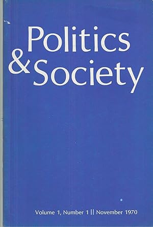 Seller image for Politics & Society Volume 1, Number 1, November 1970 for sale by BYTOWN BOOKERY