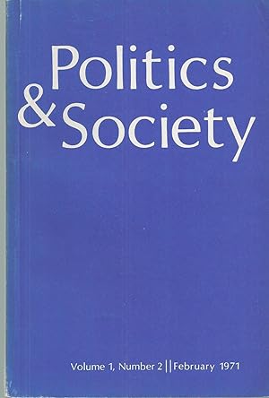 Seller image for Politics & Society Volume 1, Number 2, February 1971 for sale by BYTOWN BOOKERY