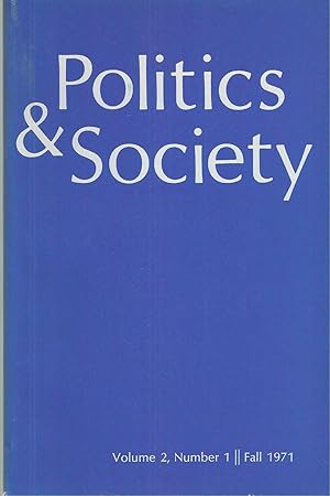 Seller image for Politics & Society Volume 2, Number 1, Fall 1971 for sale by BYTOWN BOOKERY