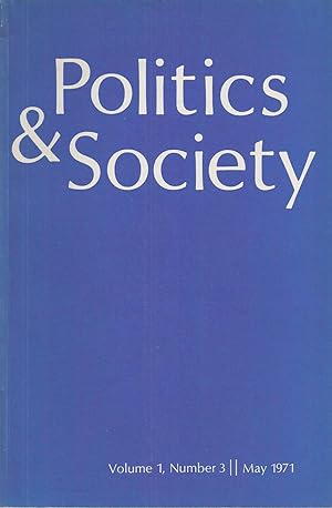 Seller image for Politics & Society Volume 1, Number 3, May 1971 for sale by BYTOWN BOOKERY
